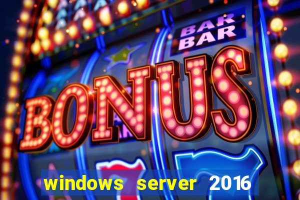 windows server 2016 download iso pt-br